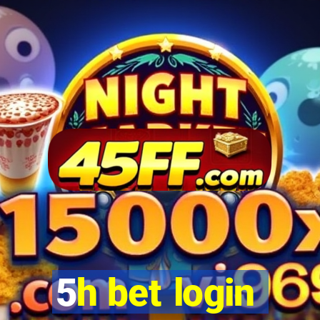 5h bet login